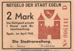 Banknote Stadt Egeln , 2 Mark Schein in kfr. Serie D , April 1945 , Sachsen Anhalt , Notgeld 1945